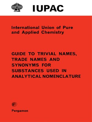 cover image of Guide to Trivial Names, Trade Names and Synonyms for Substances Used in Analytical Nomenclature